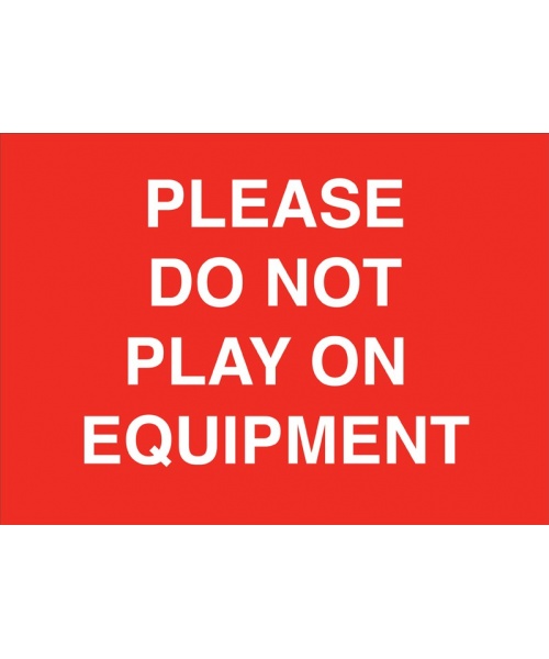 Please Do Not Play on the Equipment Sign